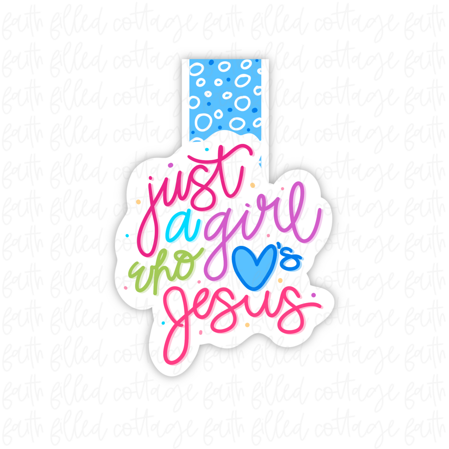 Just A Girl Who Loves Jesus (magnetic bookmark)