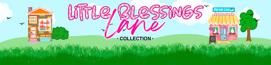 Introducing “Little Blessings Lane”
