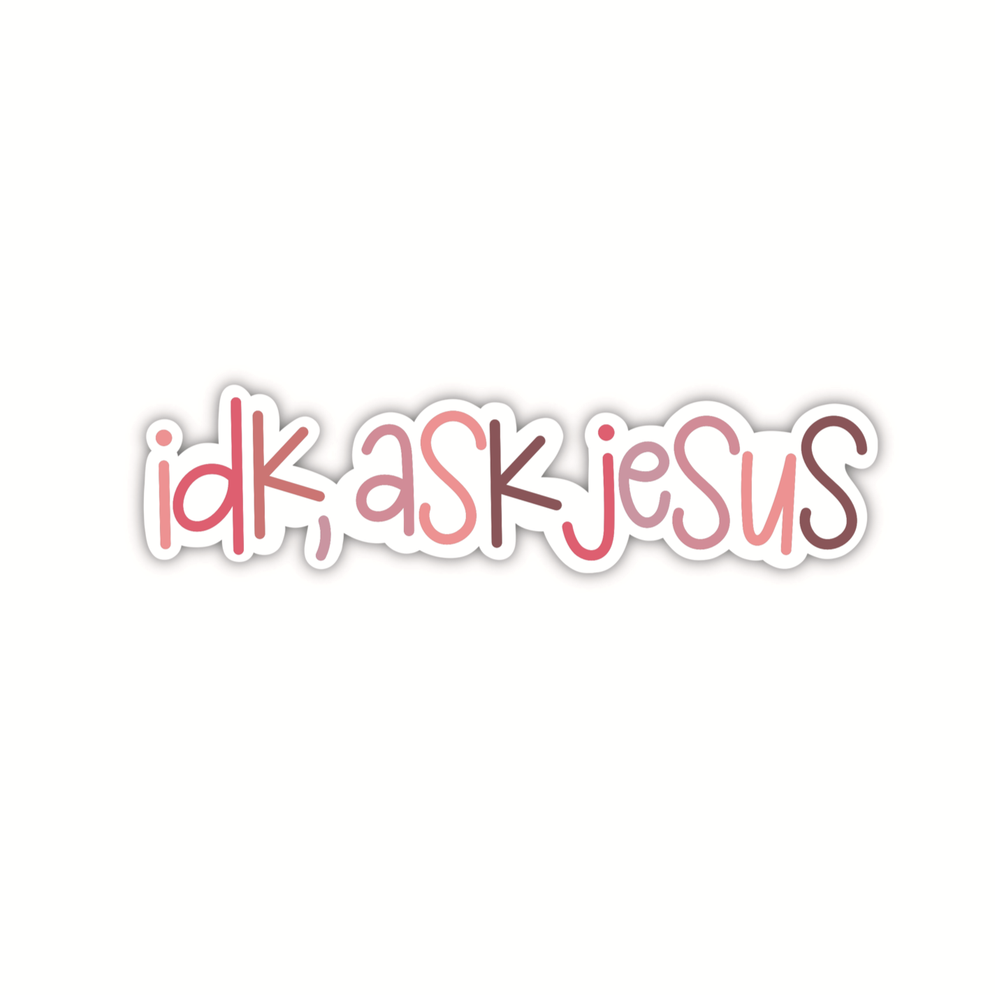 IDK, Ask Jesus (sticker)
