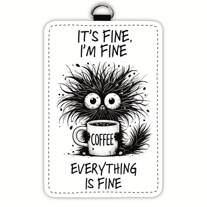 It's Fine Kitty (badge holder)