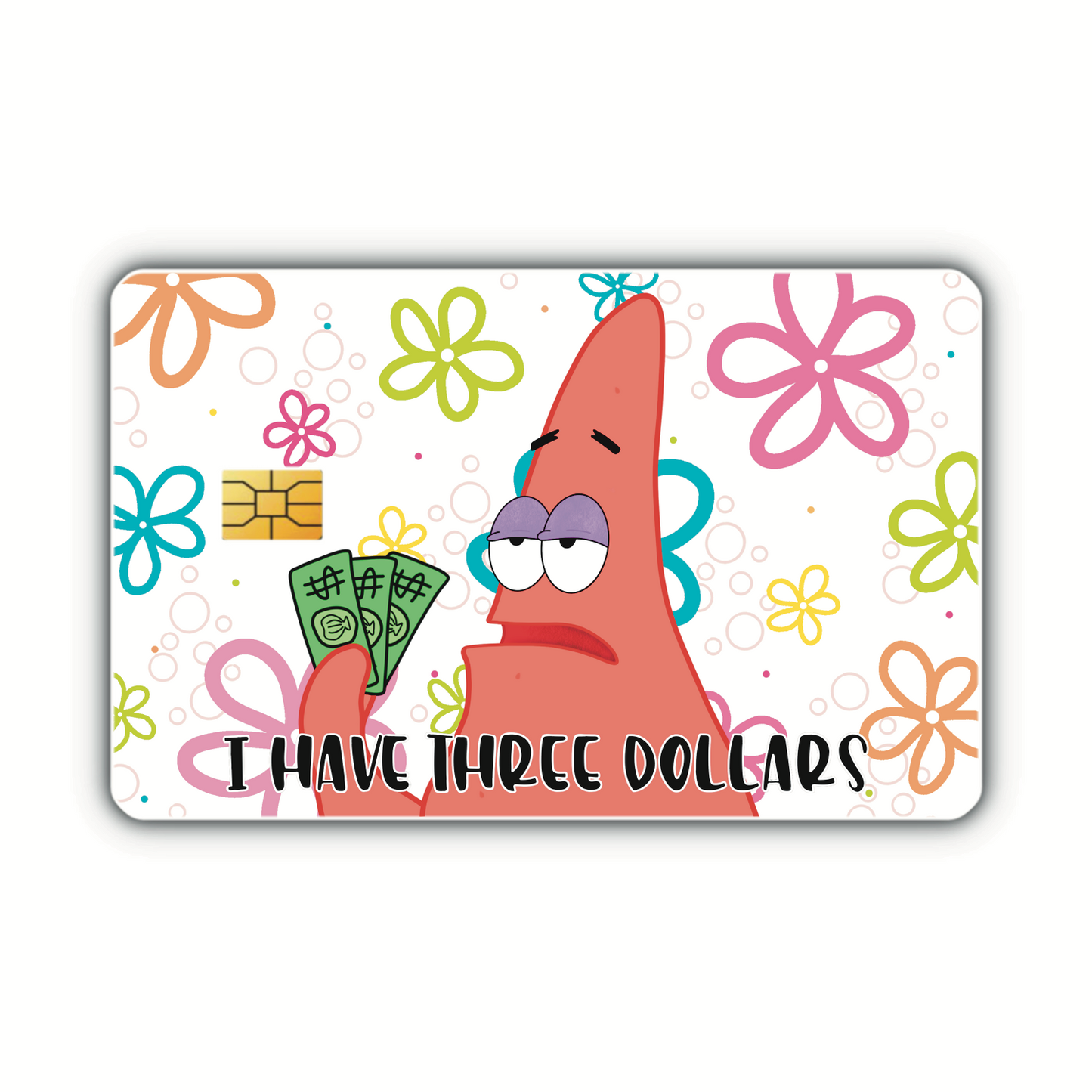 Patrick Star - I have 3 dollars (debit card skin)