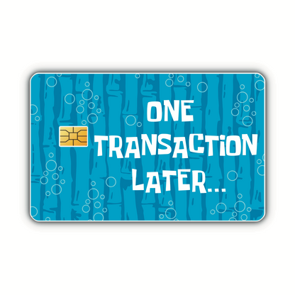 One Transaction Later [10] (debit card skin)