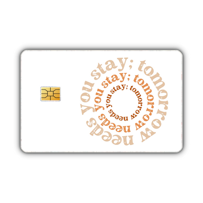 Stay; Tomorrow Needs You (debit card skin)
