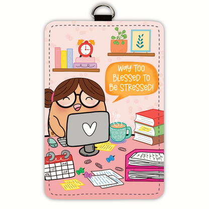 Too Bless To Be Stressed (badge holder)