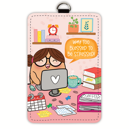 Too Bless To Be Stressed (badge holder)