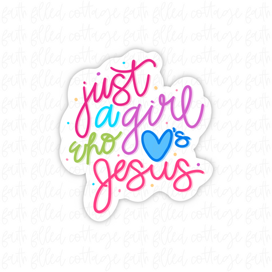 Just A Girl Who Loves Jesus (sticker)