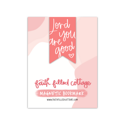 Lord You Are Good (magnetic bookmark)
