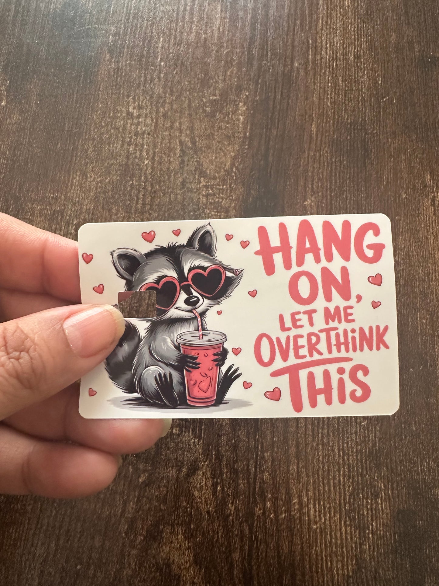 Hang On, Let Me Over Think This (debit card skin)