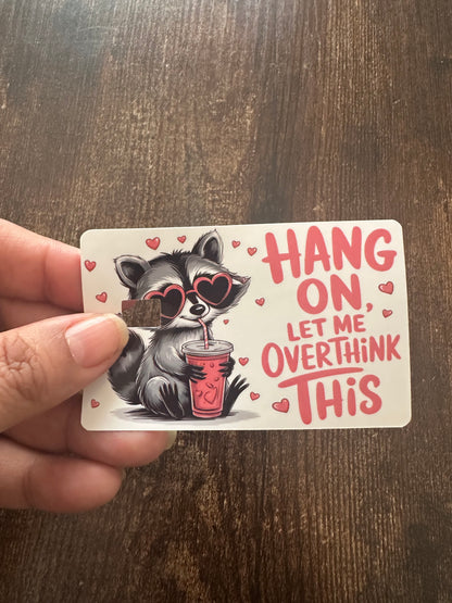 Hang On, Let Me Over Think This (debit card skin)