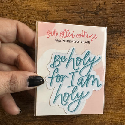Be Holy For I Am Holy (magnet)
