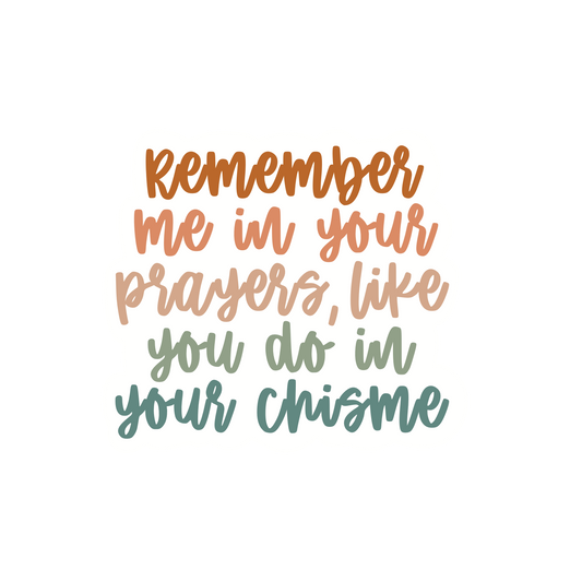 Remember Me In Your Prayers/Chisme (sticker)