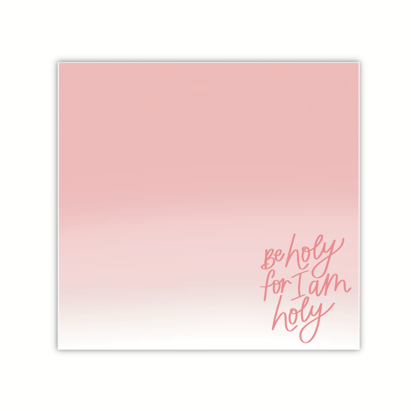Be Holy For I Am Holy (Sticky Note)