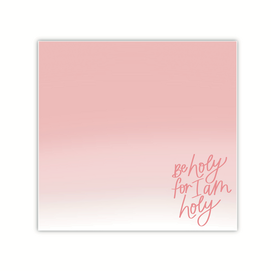 Be Holy For I Am Holy (Sticky Note)