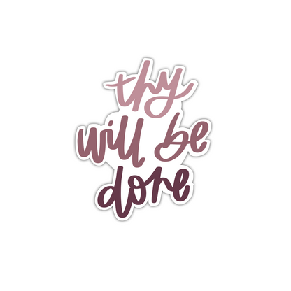 Thy Will Be Done (sticker) [4 colors]