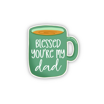 Blessed You're My Dad Mug (sticker)