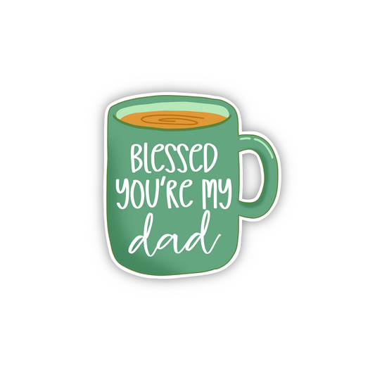 Blessed You're My Dad Mug (sticker)