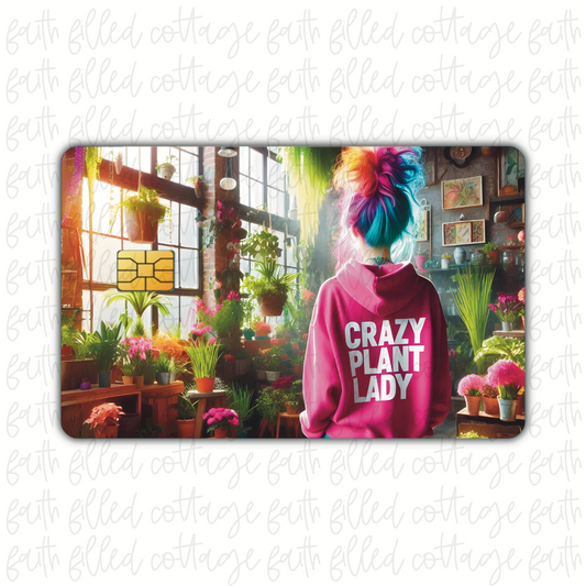 Crazy Plant Lady (debit card skin)