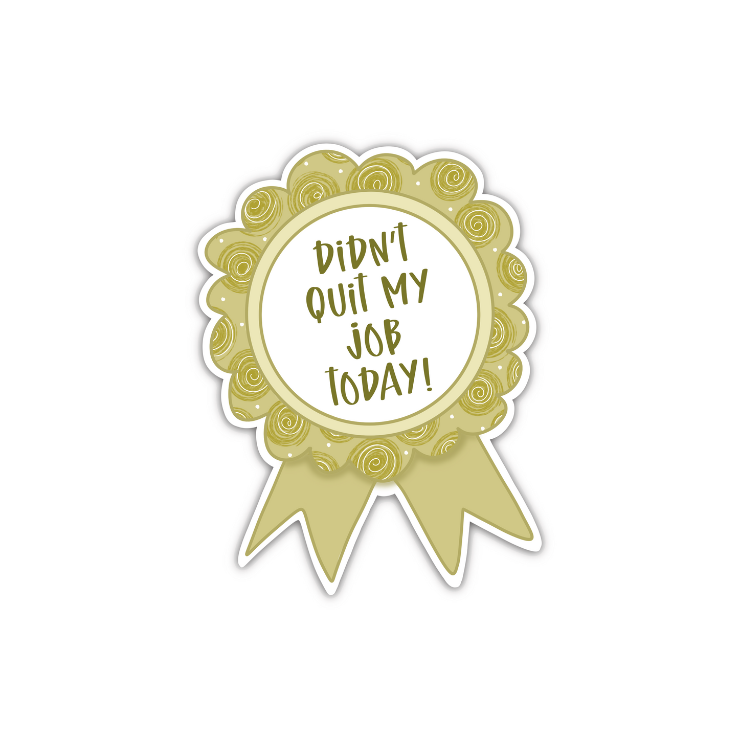 Didn't Quit My Job Today Ribbon (sticker)