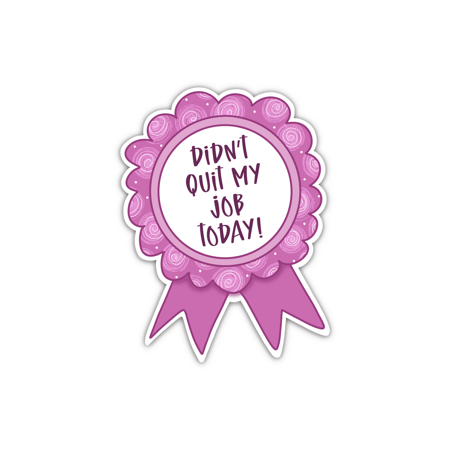 Didn't Quit My Job Today Ribbon (sticker)