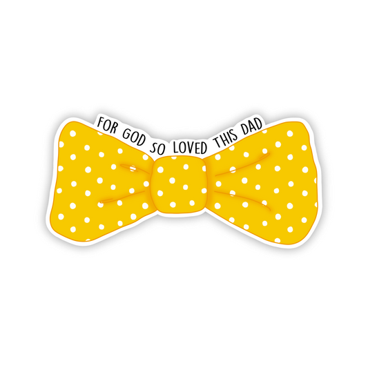 For God So Loved This Dad (sticker)
