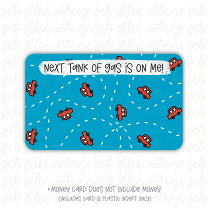 Next Tank Of Gas (money holder) - 3 colors