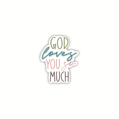 God Loves You So Much (sticker)