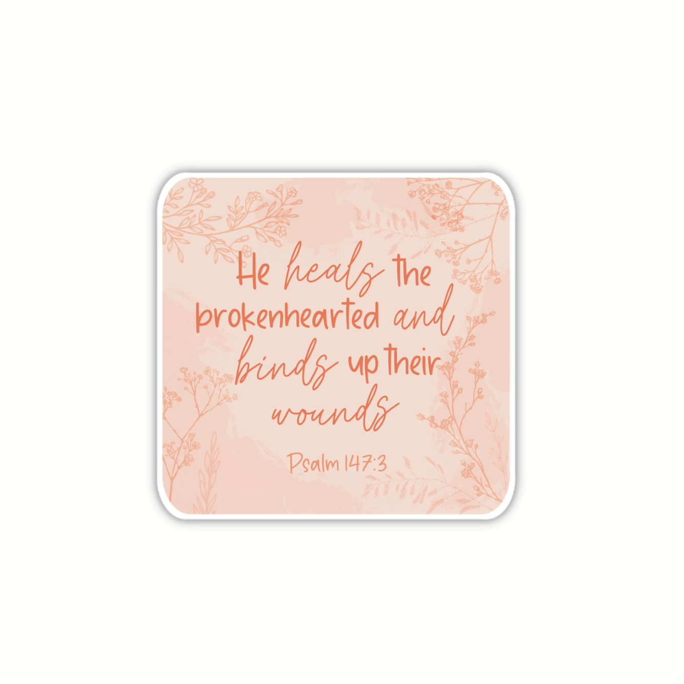 He Heals The Brokenhearted (sticker)