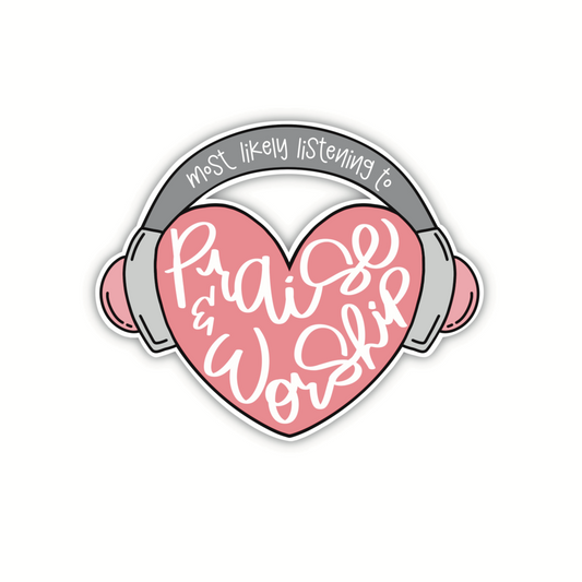 Listening To Praise & Worship (sticker)