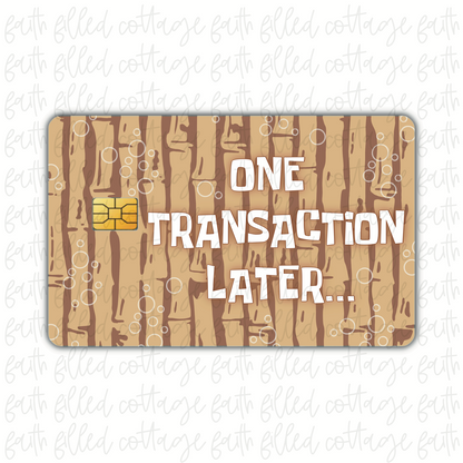 One Transaction Later [10] (debit card skin)