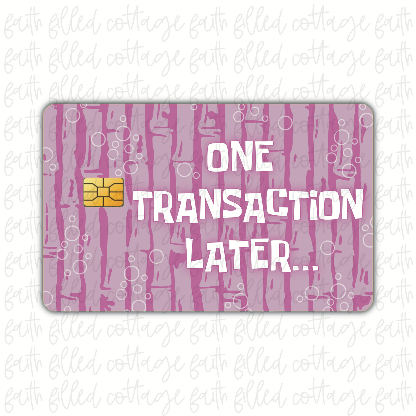 One Transaction Later [10] (debit card skin)