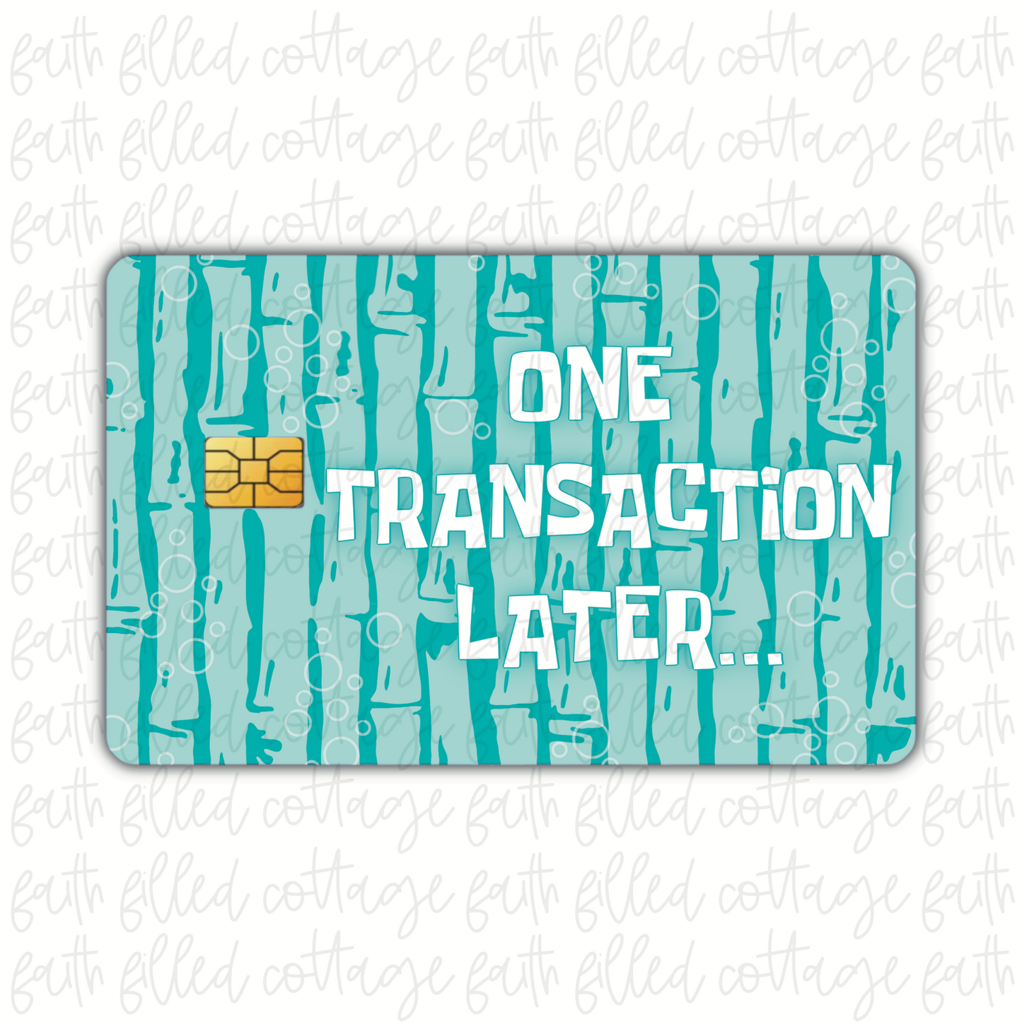 One Transaction Later [10] (debit card skin)