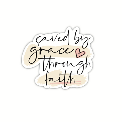 Saved By Grace Through Faith (sticker)