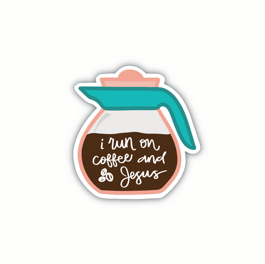 I Run On Coffee & Jesus Pot (sticker)